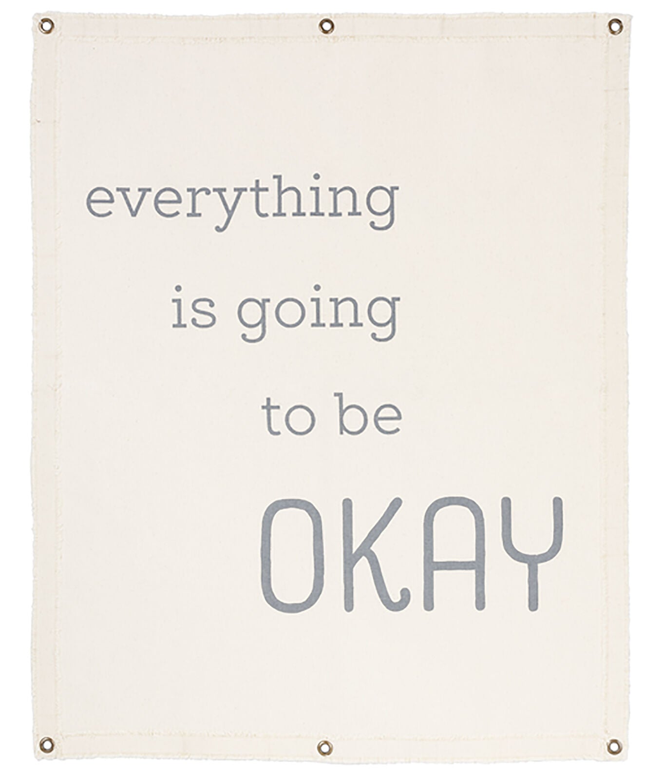 Ganz Canvas Wall Hanging - Everything is going to be okay, 24" W. x 30" H.