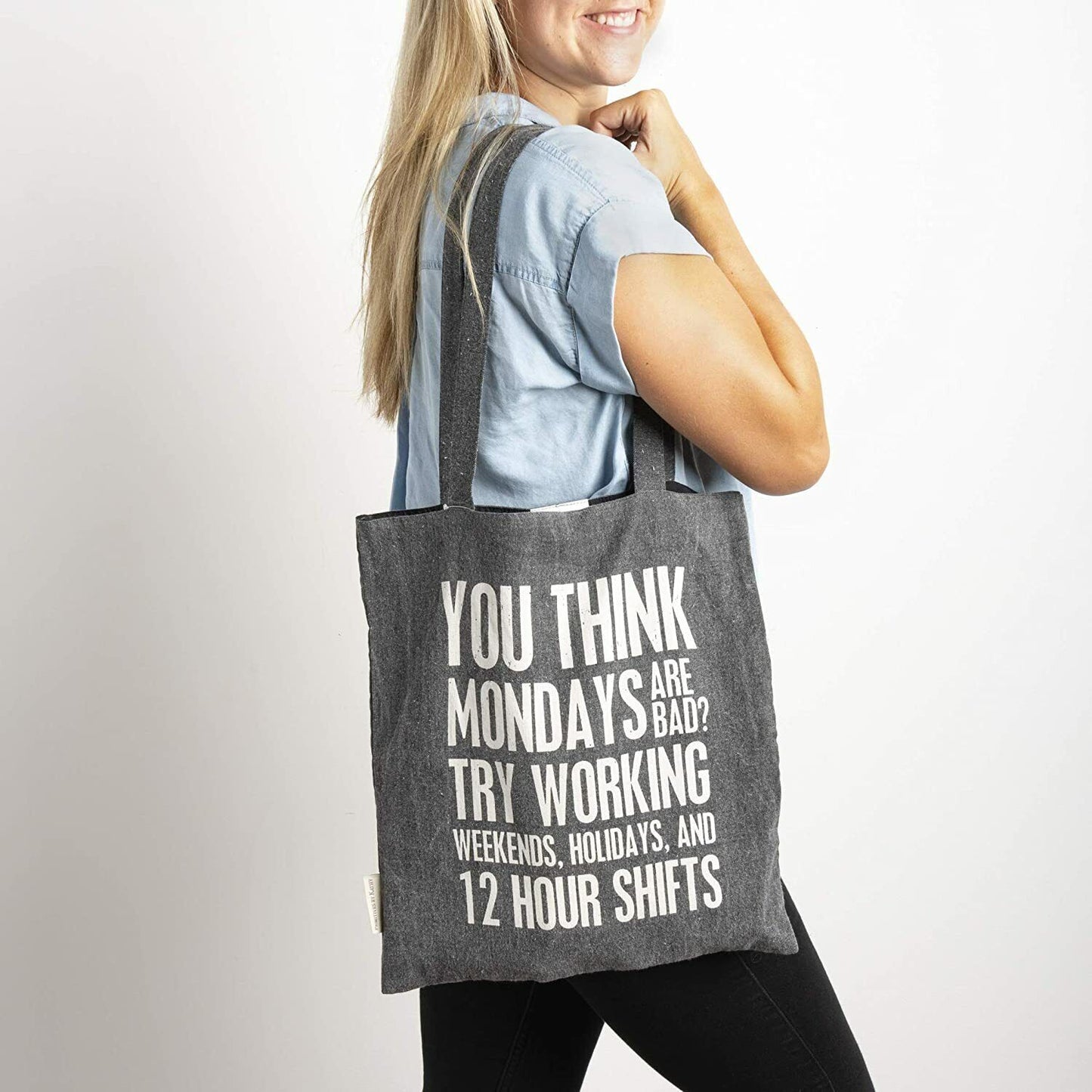 Primitives by Kathy Tote - You Think Mondays Are Bad, Try Working 12 Hour Shifts