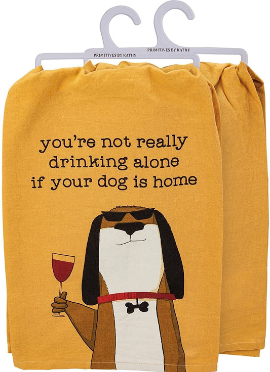 Primitives by Kathy 113839 Kitchen Towel - Not Drinking Alone If Dog is Home