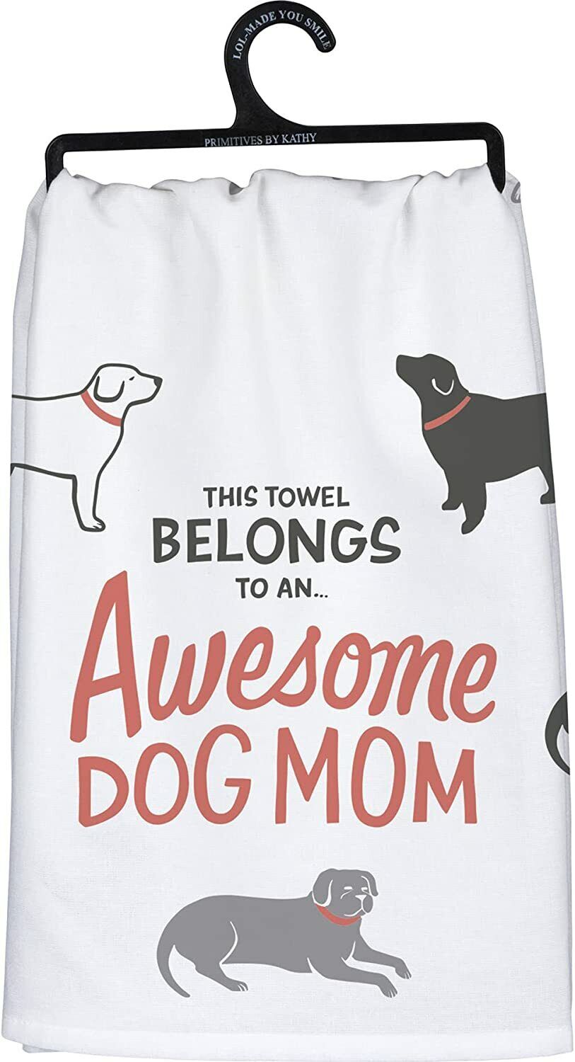 Primitives by Kathy Dish Towel - This Towel Belongs to an Awesome Dog Mom, 28"