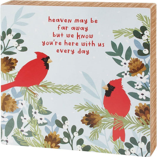 Primitives by Kathy Box Sign - Heaven May Be Far Away But You Are Here With Us