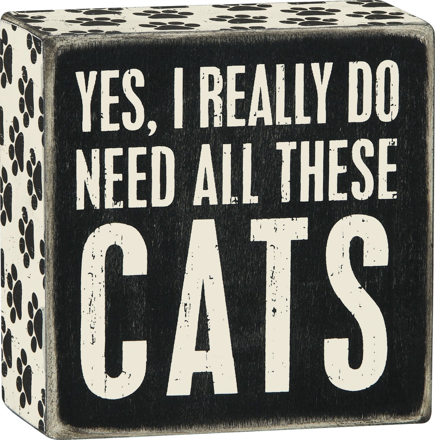 Primitives by Kathy Yes I really Do Need All Of These Cats Box Sign, 4" Square