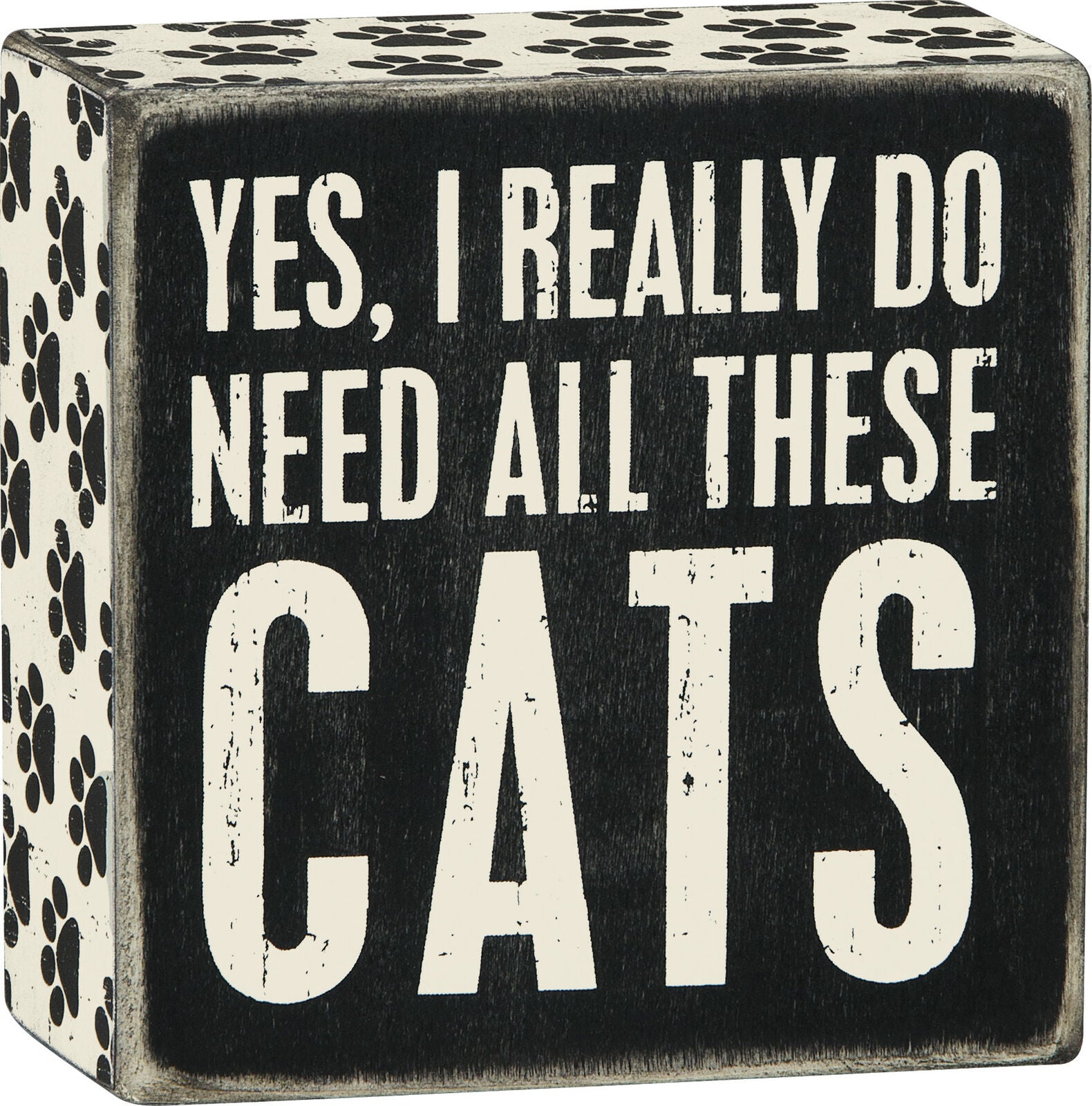 Primitives by Kathy Yes I really Do Need All Of These Cats Box Sign, 4" Square