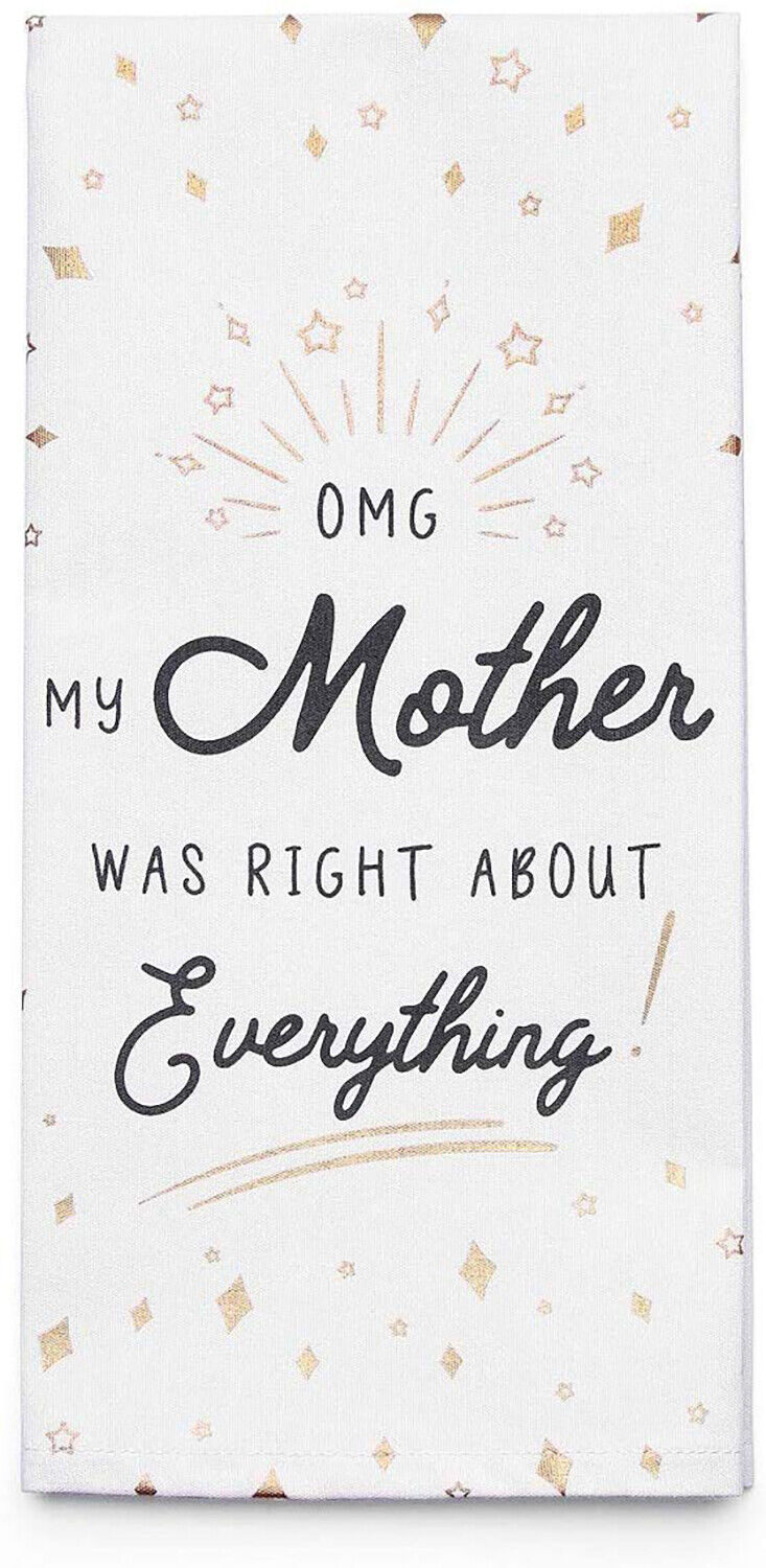 Enesco by Izzy and Oliver OMG Mother Was Right Tea Towel, 27 x 19 inches
