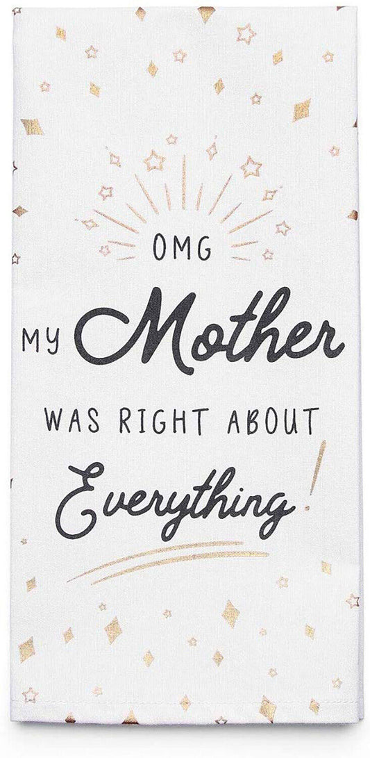 Enesco by Izzy and Oliver OMG Mother Was Right Tea Towel, 27 x 19 inches