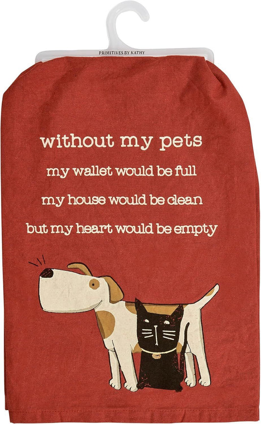 Primitives by Kathy Kitchen Towel - Without Pets, Wallet Would Be Full , 28"