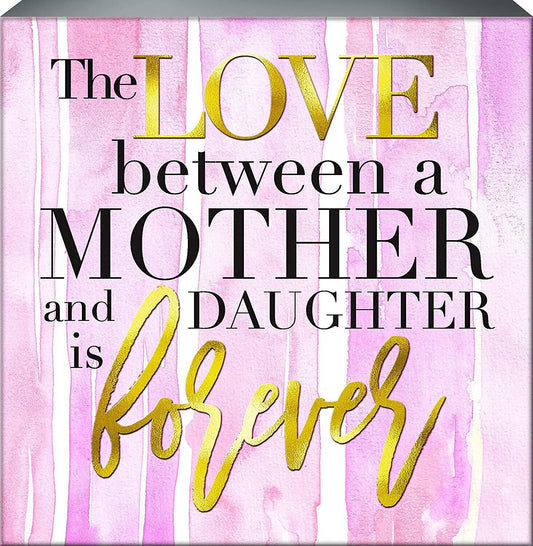 Spoontiques Love Between Mother and Daughter is Forever Box Sign, 6" x 6"