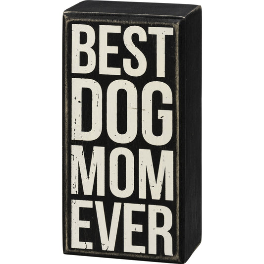 Primitives by Kathy Box Sign - Best Dog Mom Ever