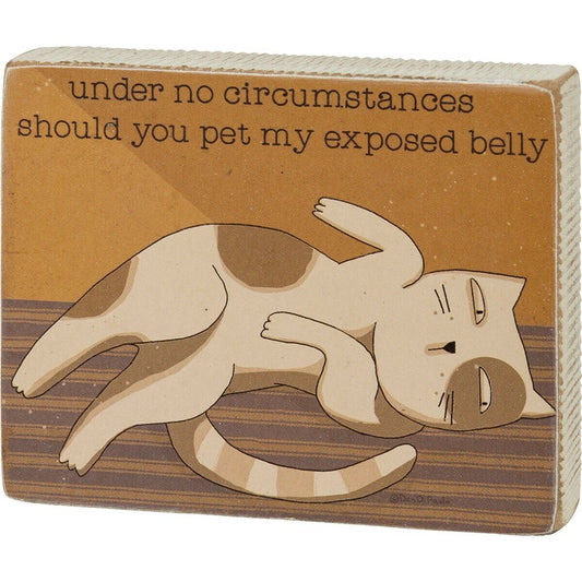 Primitives by Kathy Block Sign-Cat Under No Circumstances Pet My Exposed Belly