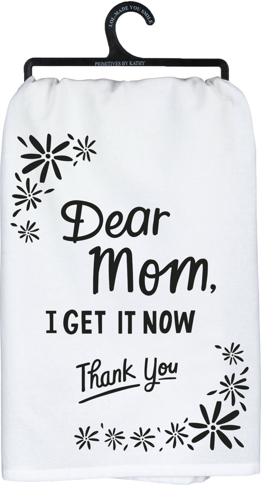 Primitives by Kathy LOL Made You Smile Dish Towel, 28", Dear Mom I Get It Now