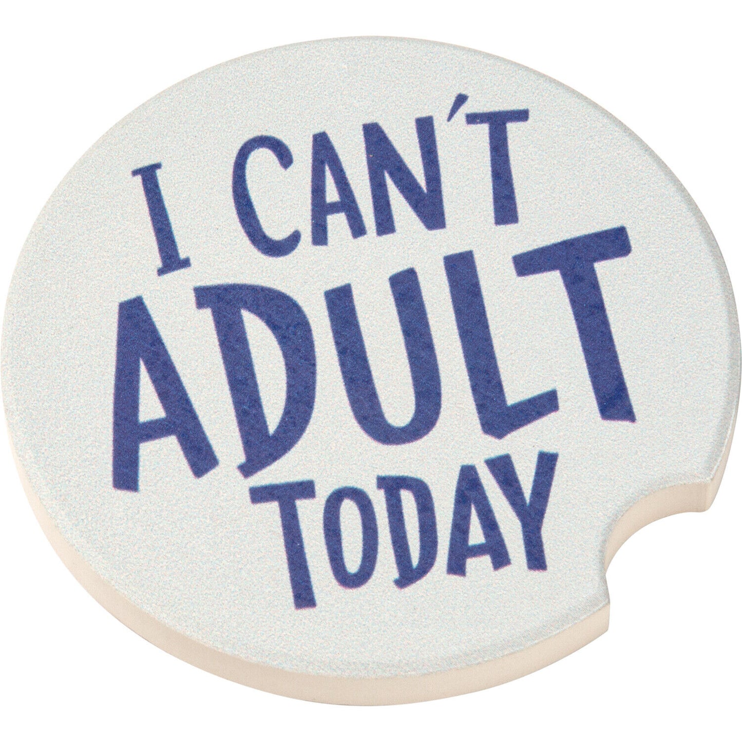 Primitives by Kathy Car Coasters - I Can't Adult Today