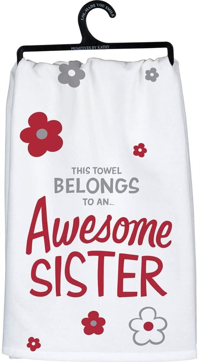 Primitives by Kathy Dish Towel - This Towel Belongs to an Awesome Sister, 28"