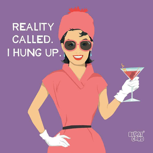 Paperproducts Design-Reality Called, I Hung Up, Beverage Napkin, Mike Bell, 5"