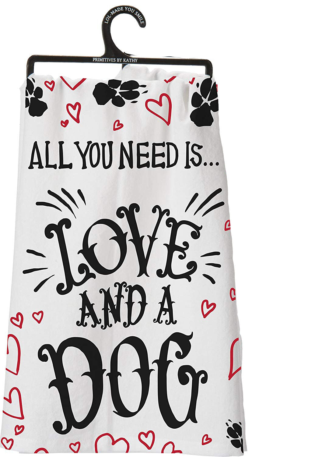 Primitives By Kathy Hand Dish Towel All You Need Is Love And A Dog, One Towel