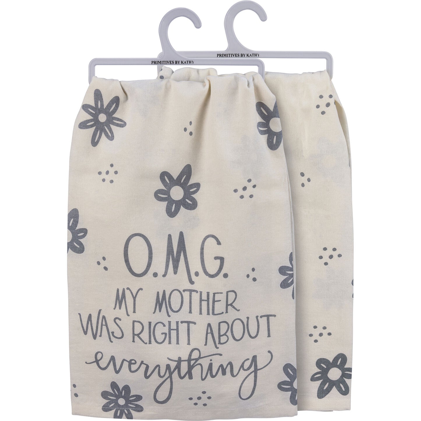 Primitives By Kathy Dish Towel, OMG My Mother was Right About Everything, 28"