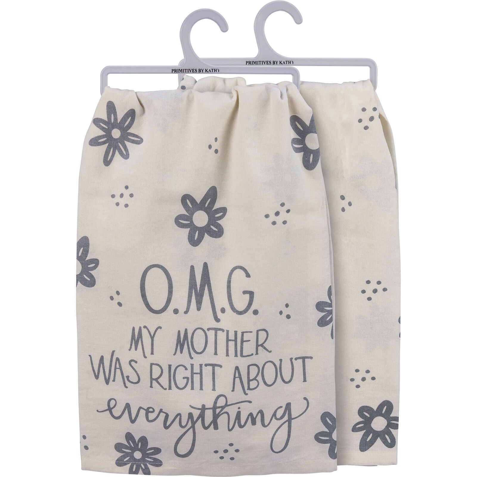 Primitives By Kathy Dish Towel, OMG My Mother was Right About Everything, 28"