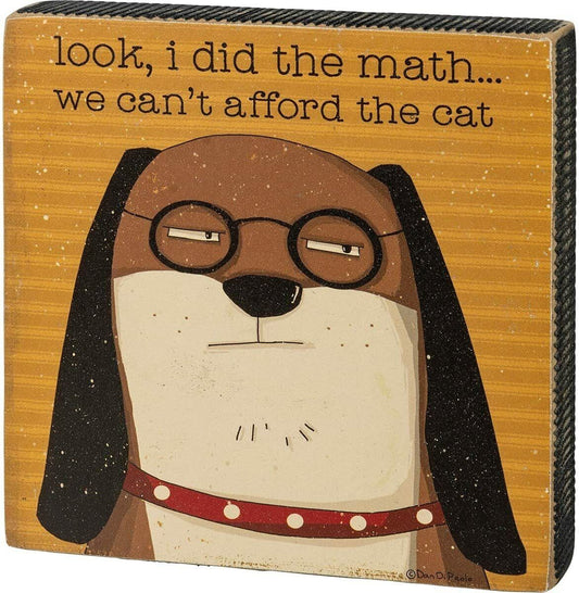 Primitives by Kathy Block Sign - 109897 I Did The Math We Can't Afford The Cat