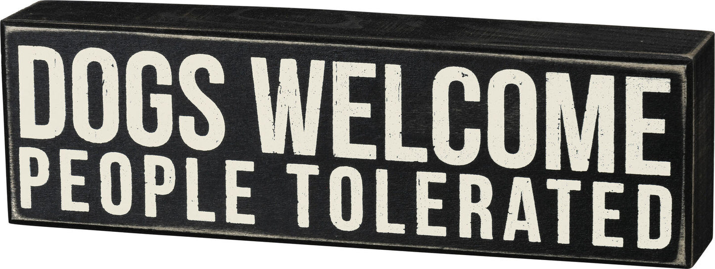 Primitives by Kathy Box Sign, 10 x 3-Inches, Dogs Welcome People Tolerated