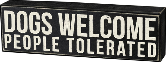 Primitives by Kathy Box Sign, 10 x 3-Inches, Dogs Welcome People Tolerated