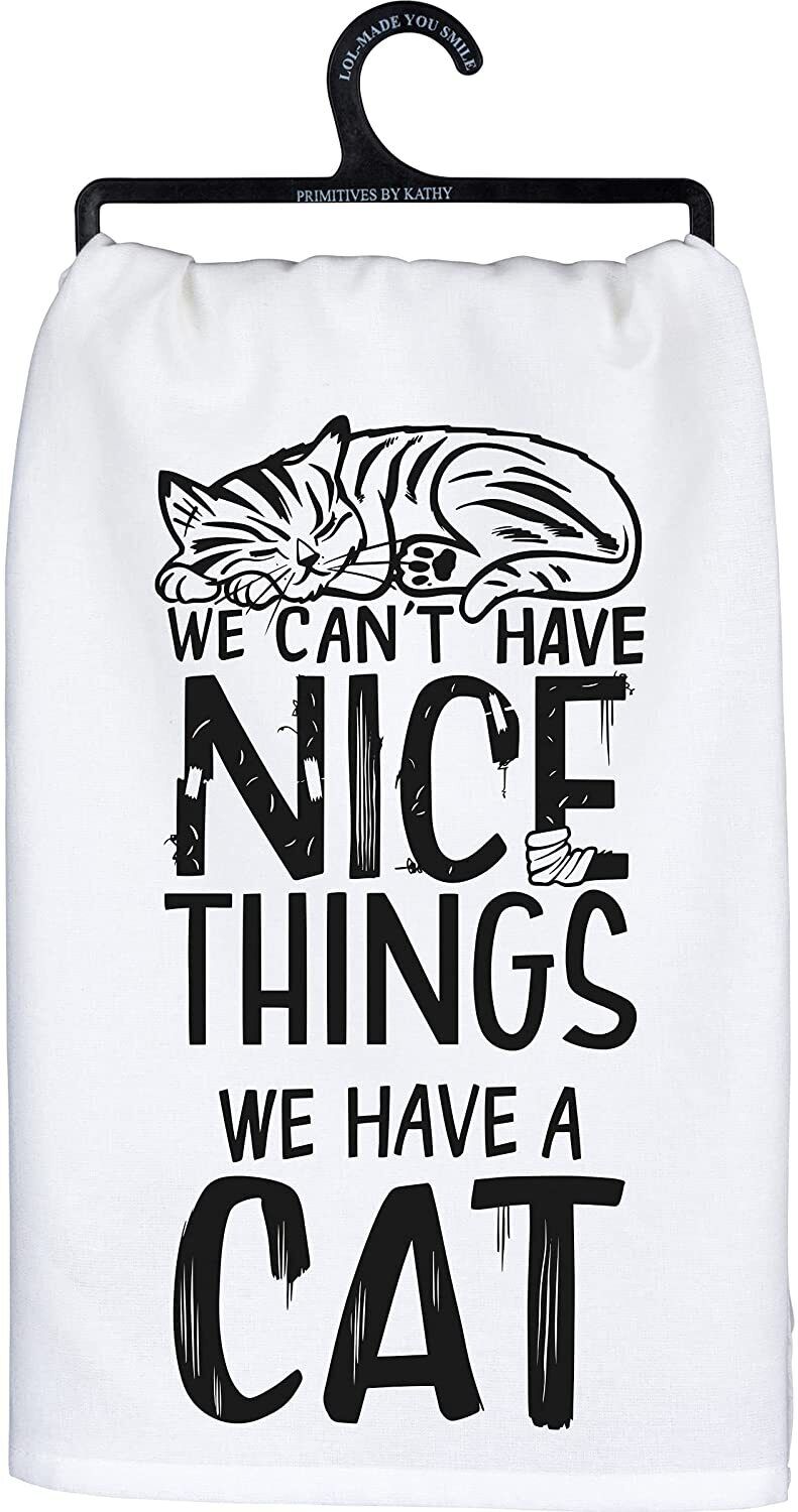 Primitives by Kathy Dish Towel - We Can't Have Nice Things, We Have A Cat
