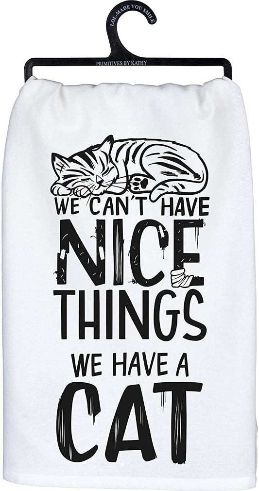 Primitives by Kathy Dish Towel - We Can't Have Nice Things, We Have A Cat