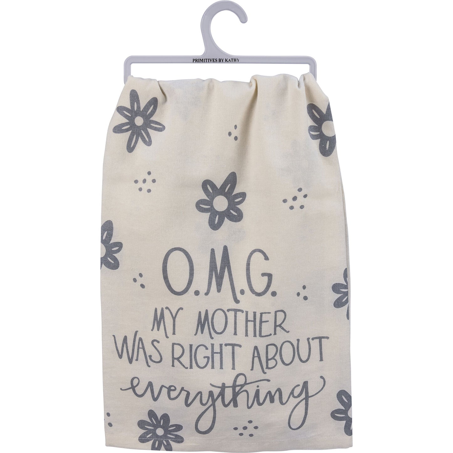 Primitives By Kathy Dish Towel, OMG My Mother was Right About Everything, 28"