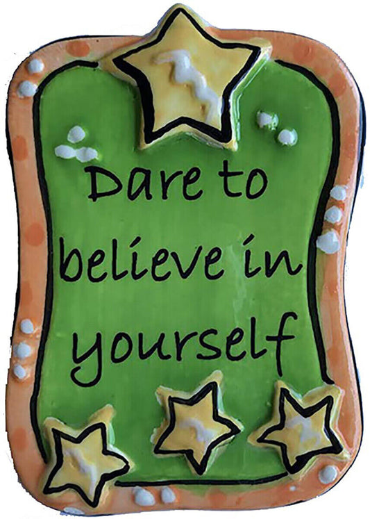 Tumbleweed Pottery Dare to Believe in Yourself Ceramic Magnet