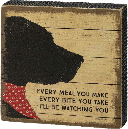 Primitives By Kathy Block Sign - Every Meal You Make I'll Be Watching
