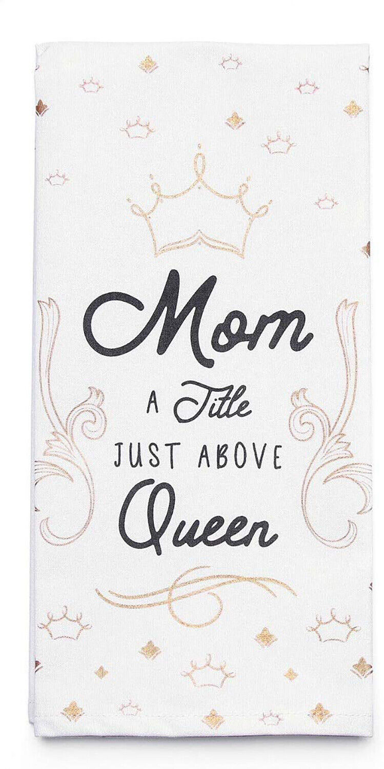 Enesco by Izzy and Oliver Mom Just Above Queen Tea Towel, 27 x 19 inches