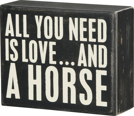 Primitives by Kathy Box Sign, 5 x 4-Inches, All You Need is Love and a Horse