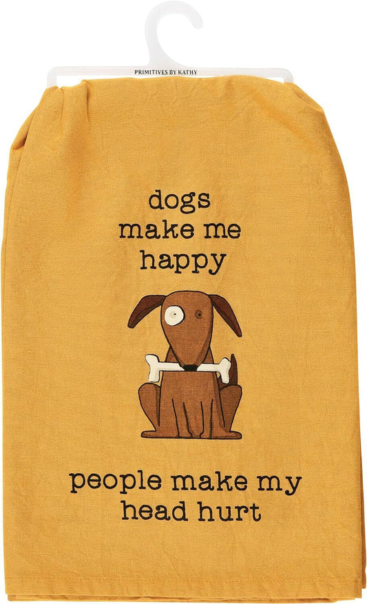 Primitives by Kathy Kitchen Towel - Dog Make Me Happy, People Make My Head Hurt