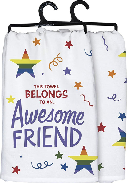 Primitives by Kathy Dish Towel - This Towel Belongs to an Awesome Friend, 28"