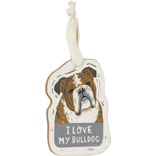 Primitives by Kathy Wooden Hanging Ornament, 2-Sided - I Love My Bulldog