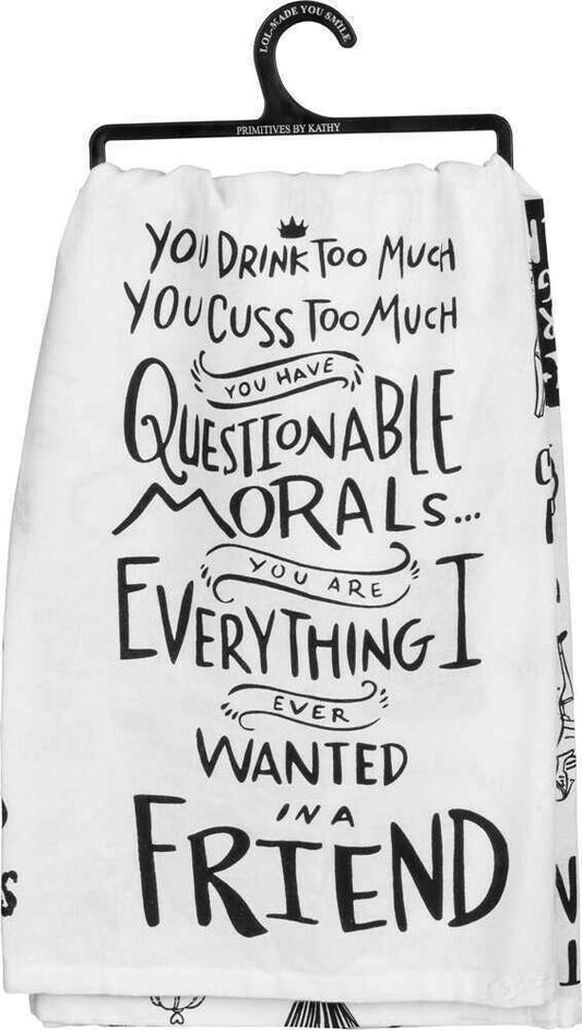 Primitives by Kathy Dish Towel - Drink Too Much, Questionable Morals, Friend