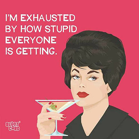 Paperproducts Design I'm Exhausted Everyone Getting Stupid Beverage Napkin, 5"