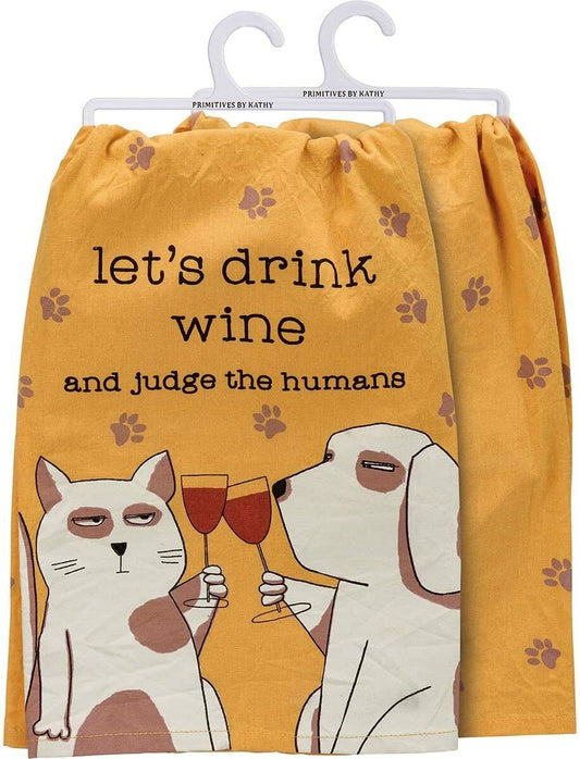 Primitives by Kathy Kitchen Dish Towel - Let's Drink Wine and Judge The Humans