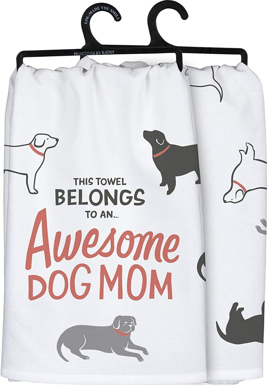 Primitives by Kathy Dish Towel - This Towel Belongs to an Awesome Dog Mom, 28"