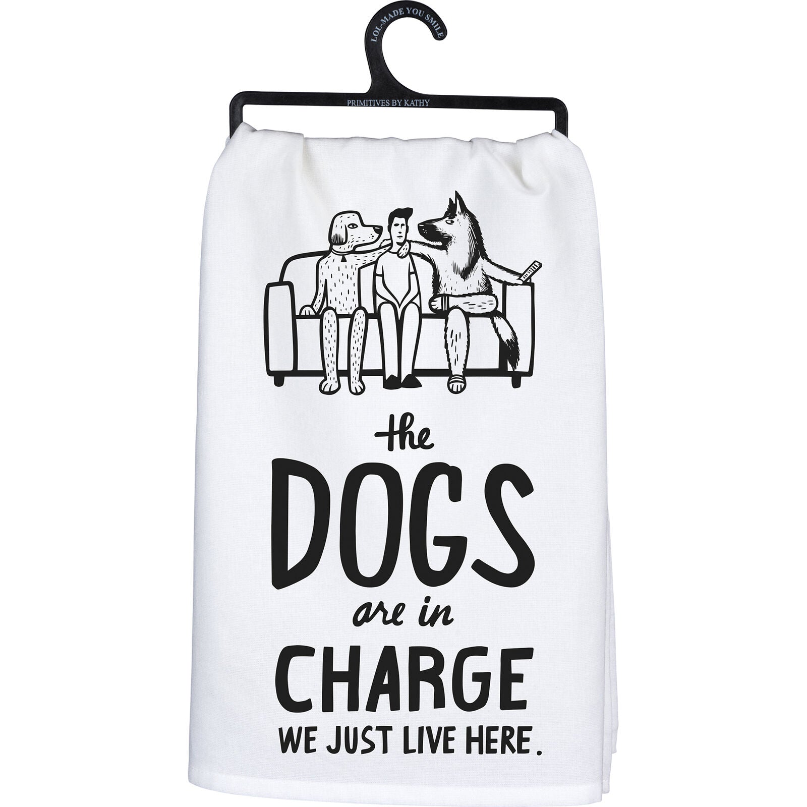 Primitves By Kathy Dish Towel, 28", The Dogs are in Charge, We Just Live Here