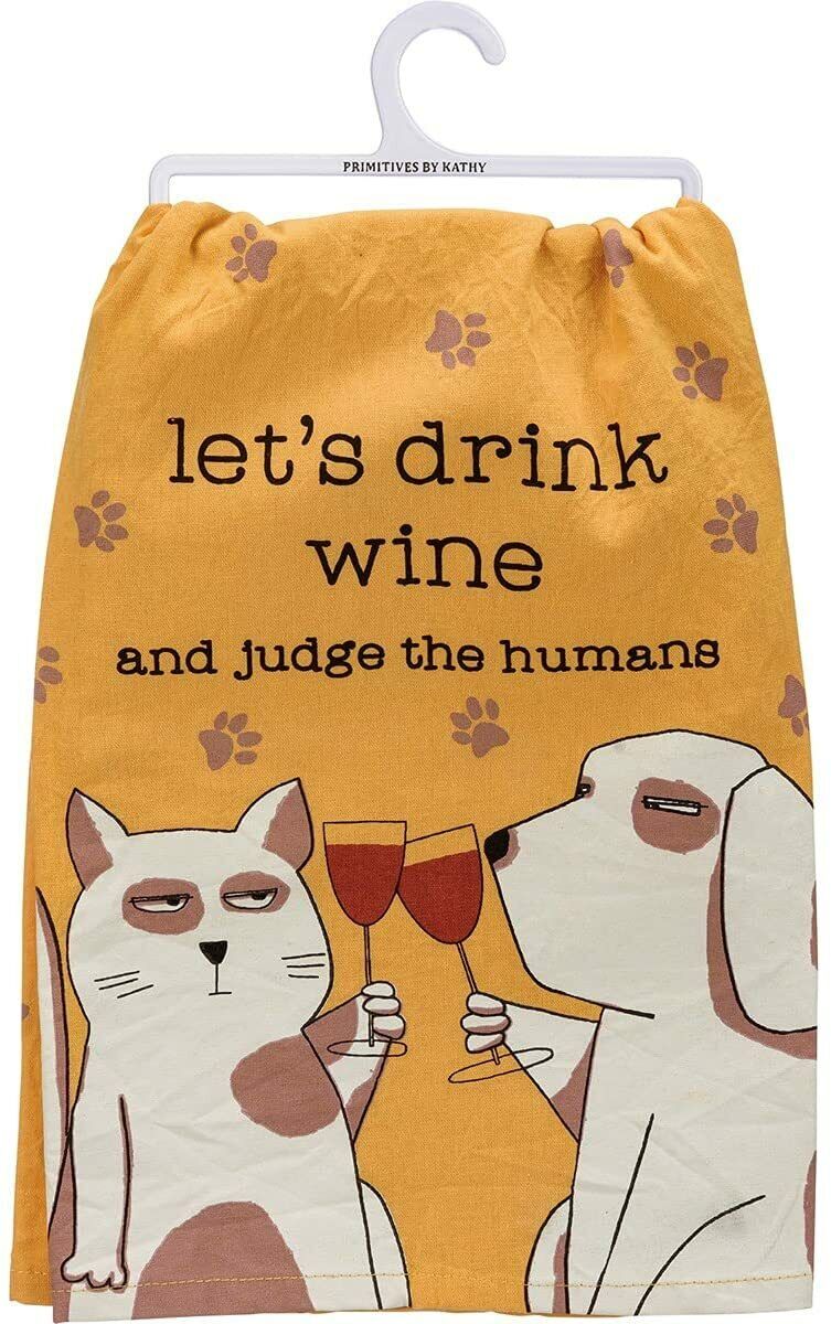 Primitives by Kathy Kitchen Dish Towel - Let's Drink Wine and Judge The Humans