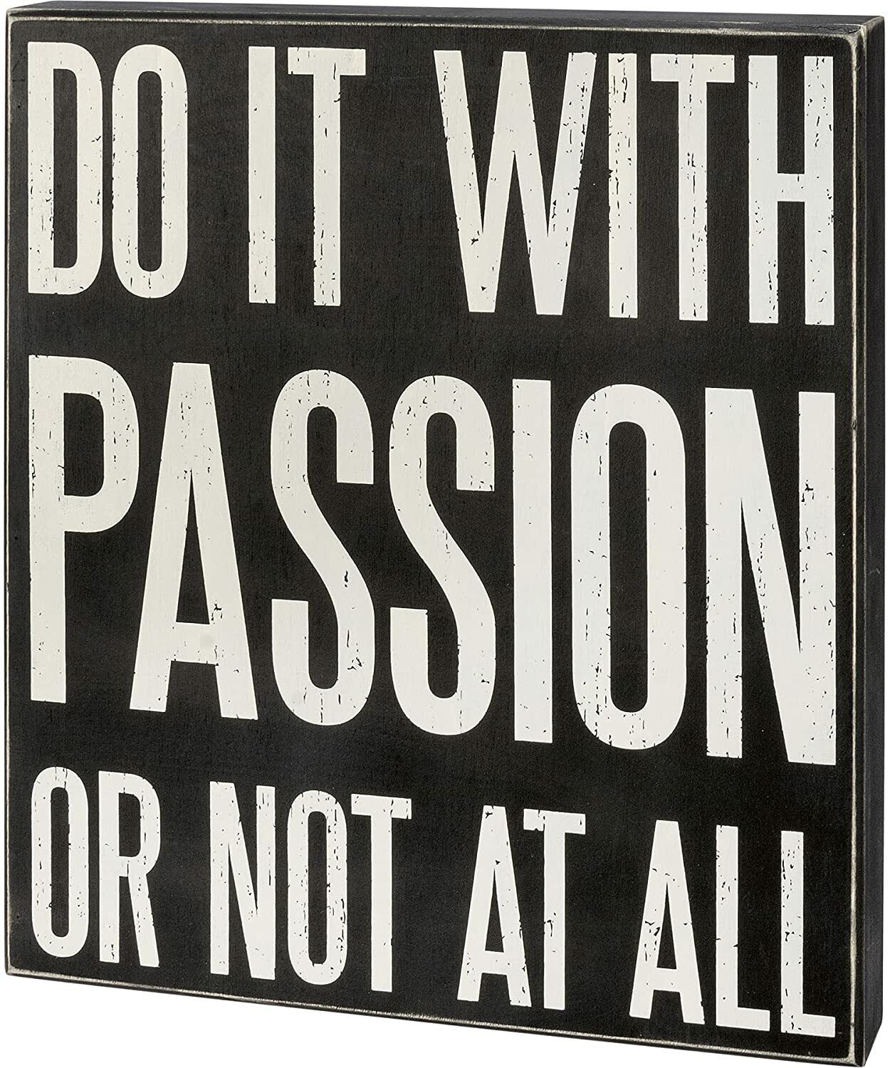 Primitives by Kathy Box Sign - Do It with Passion Or Not at All
