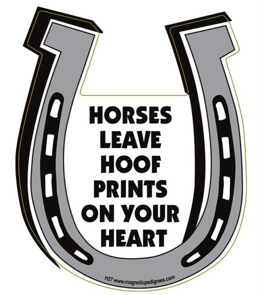 Horses Leave Hoof Prints on Your Heart  Horseshoe Magnet for Car or Trailer