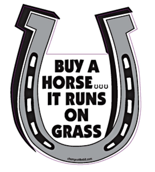 Buy A Horse... It Runs On Grass Horseshoe Magnet for Car or Trailer
